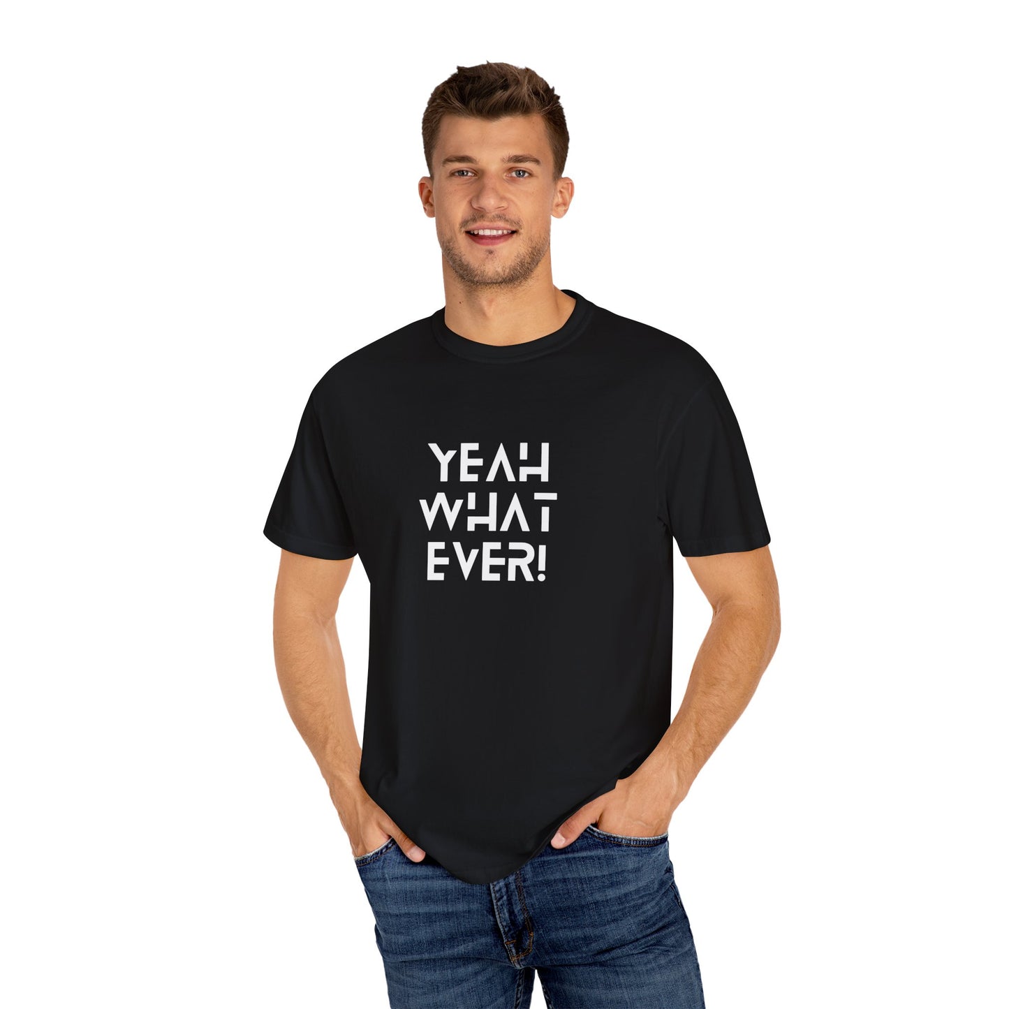 Yea Whatever T-shirt